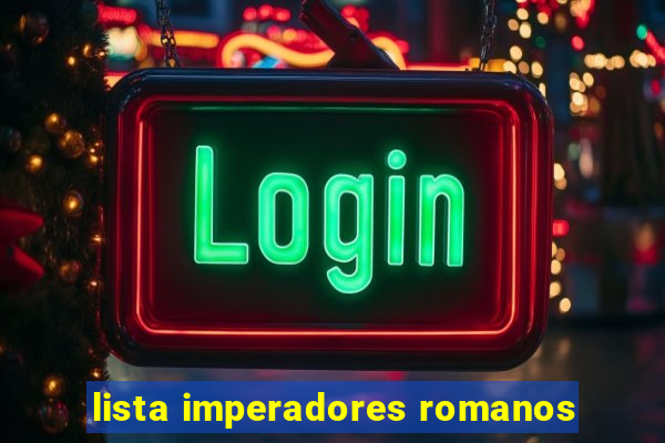 lista imperadores romanos